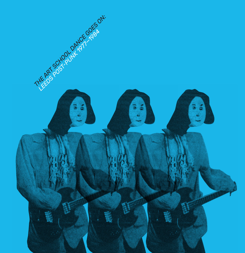 The Art School Dance Goes On : Leeds Post-Punk 1977-84 CD Ltd Edition (With 1 Extra Track)