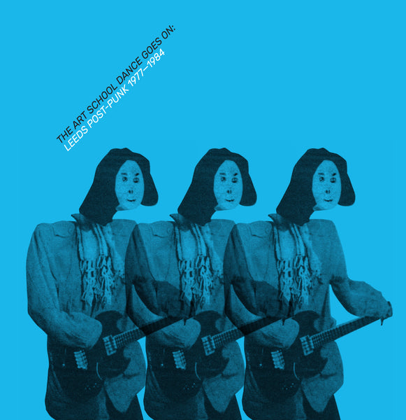 The Art School Dance Goes On : Leeds Post-Punk 1977-84 ( Ltd 300 Double Vinyl LP )