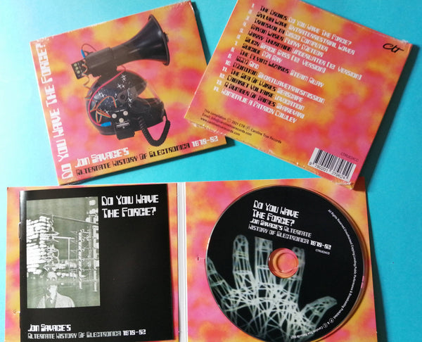 Do You Have The Force? (Jon Savage's Alternate History Of Electronica 1978-82) Ltd Digisleeve CD Edition (300)