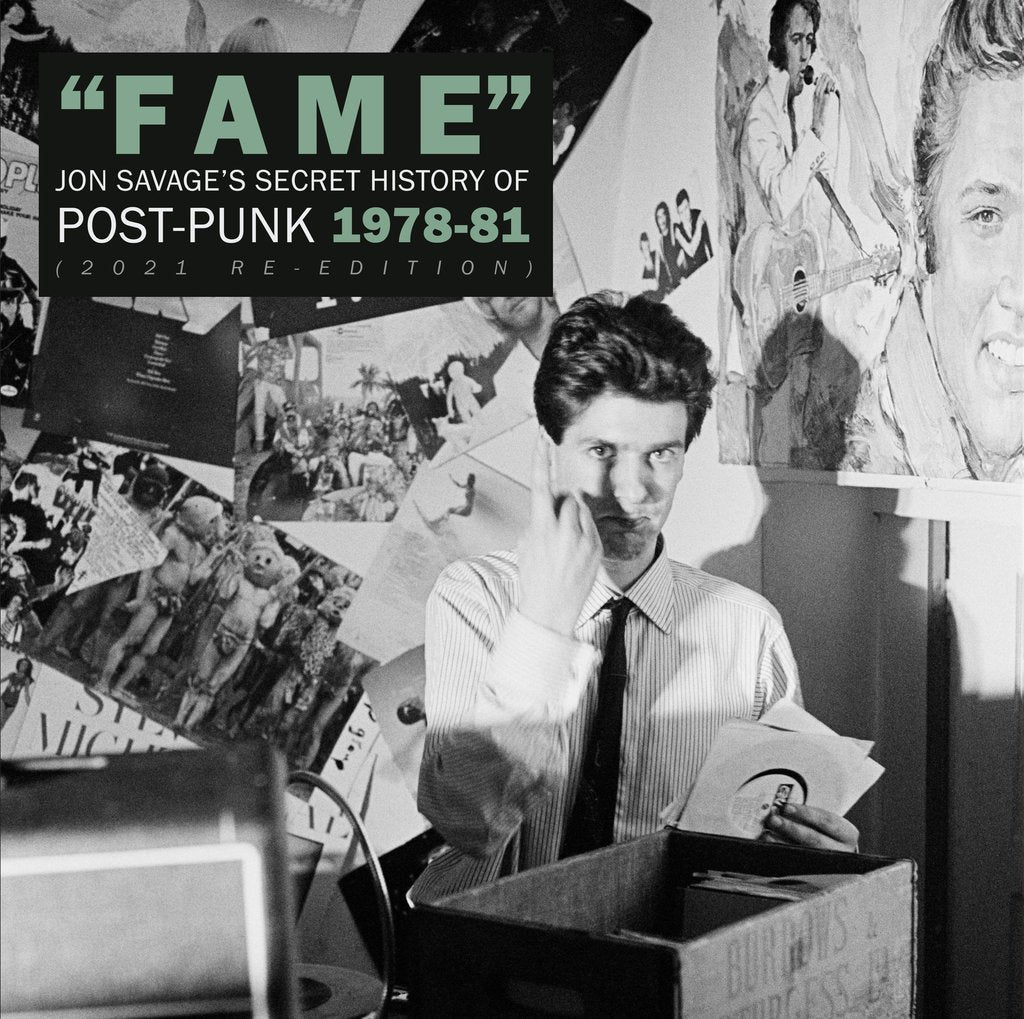 Order Now ! “Fame” Jon Savage’s Secret History Of Post-Punk (1978-81) 2021 CD Re-Edition (CTRUE28CD) (300 Ltd Edition ) & Ltd Mix CDR First 50 Orders