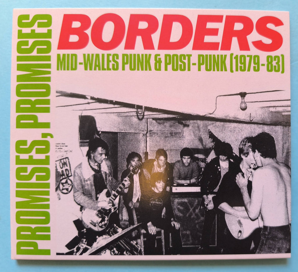 Promises, Promises - Borders. Mid-Wales Punk & Post - Punk (1979-83)
