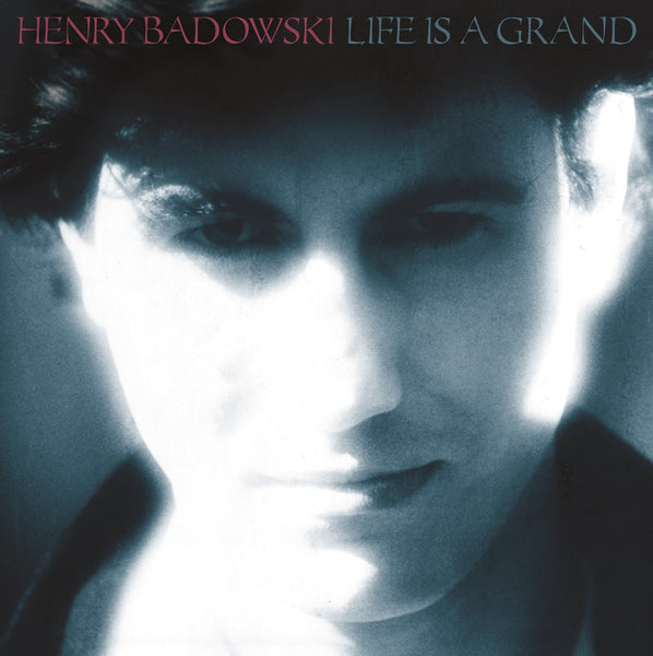 Henry Badowski-Life Is A Grand (Limited 180g Vinyl &  Bonus Tracks Download)