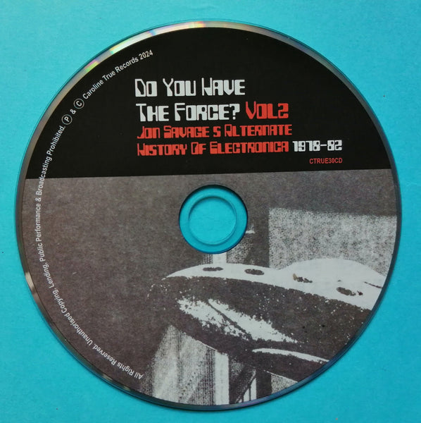 Do You Have The Force? Volume 2  (Jon Savage's Alternate History Of Electronica 1978-82) Ltd CD