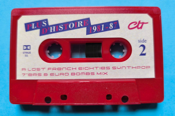 Plus D'Histoire - A Lost French Eighties Synthpop 7"ers & Euro Bombs C60 Cassette Mix (V Ltd 100)