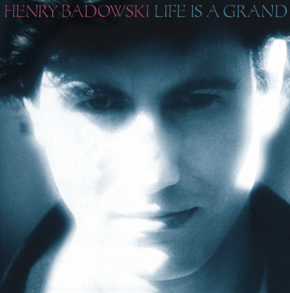 Henry Badowski-Life Is A Grand (CD Edition-Ltd 300 Copies)