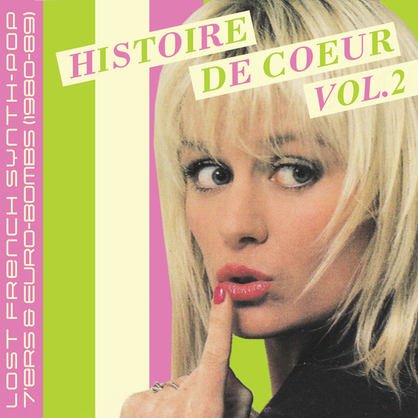 Histoire De Coeur - Lost French Synth-Pop 7’ers & Euro-Bombs-Volume 2 (1985-88) CD - Ltd Digisleeve Edition & 8 Page Booklet