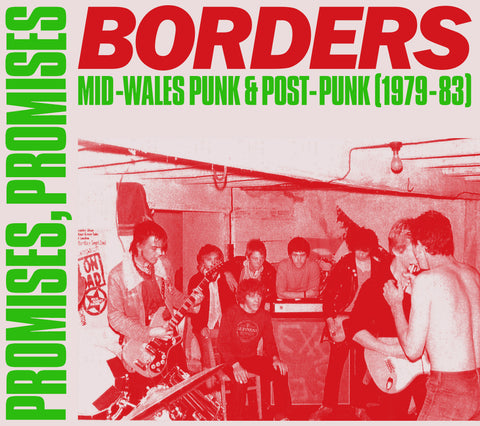 Promises, Promises - Borders. Mid-Wales Punk & Post - Punk (1979-83)